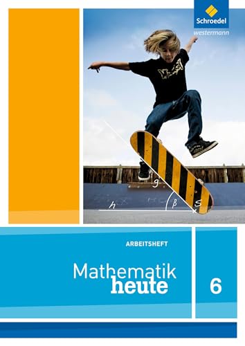 Mathematik heute - Ausgabe 2012 für Nordrhein-Westfalen: Arbeitsheft 6